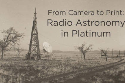 From Camera to Print: Radio Astronomy in Platinum